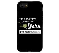 Carcasa para iPhone SE (2020) / 7/8 Funny If I Can't Bring My Yarn I'm Not Going Crochet Lover