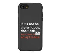 Carcasa para iPhone SE (2020) / 7/8 Funny No Syllabus Teacher Professor College Humorous Graphic