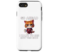 Carcasa para iPhone SE (2020) / 7/8 Go Ahead I Want To See How This Ends Cat Pijamas Café