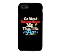 Carcasa para iPhone SE (2020) / 7/8 Go Ahead Subestimate Me Motivational Cita Confianza