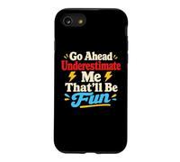 Carcasa para iPhone SE (2020) / 7/8 Go Ahead Subestimate Me Motivational Cita Confianza
