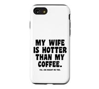Carcasa para iPhone SE (2020) / 7/8 Gracioso Mi Esposa es más Caliente Que mi café Broma Sarcasmo Humor