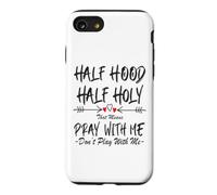 Carcasa para iPhone SE (2020) / 7/8 Half Hood Half Holy, eso Significa Que Reza Conmigo, no juegues a Arrow
