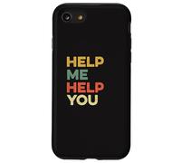 Carcasa para iPhone SE (2020) / 7/8 Help Me Help You Funny Meme Viral Pop Cultura Terapia Broma