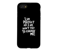 Carcasa para iPhone SE (2020) / 7/8 I Am, Don't Try To Change ME!