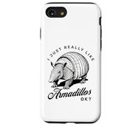 Carcasa para iPhone SE (2020) / 7/8 I Just Like Armadillos Ok Funny Armadillo