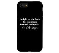 Carcasa para iPhone SE (2020) / 7/8 I Might Be Laid Back But I Can Lean Forward Real Quick Women
