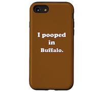 Carcasa para iPhone SE (2020) / 7/8 I Pooped in Buffalo New York - Divertido Chiste de Caca