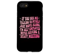 Carcasa para iPhone SE (2020) / 7/8 If You See Me Talking To Myself Just Move Along