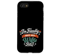 Carcasa para iPhone SE (2020) / 7/8 I'm Friendly But My Wife Isn'T Sarcastic Marriage Fun Humor
