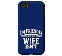Carcasa para iPhone SE (2020) / 7/8 I'm Friendly But My Wife Isn'T Sarcastic Marriage Humor