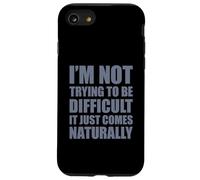 Carcasa para iPhone SE (2020) / 7/8 I'm Not Trying To Be Difficult It Just Comes Naturally