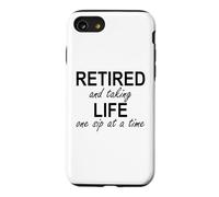 Carcasa para iPhone SE (2020) / 7/8 Im Retired and Taking Life One Sip at a Time Retirement Wine