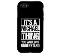 Carcasa para iPhone SE (2020) / 7/8 It's A Michael Thing You Wouldn't Understand - First Name