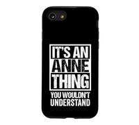 Carcasa para iPhone SE (2020) / 7/8 It's An Anne Thing You Wouldn't Understand - First Name