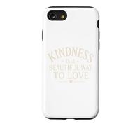 Carcasa para iPhone SE (2020) / 7/8 La bondad es una Hermosa Manera de amar la mentalidad Positiva