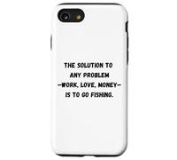 Carcasa para iPhone SE (2020) / 7/8 La solución a Cualquier Problema Trabajo, Amor, Dinero es IR fishi