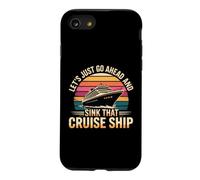 Carcasa para iPhone SE (2020) / 7/8 Let's Just Go Ahead and Sink That Cruise Ship