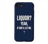 Carcasa para iPhone SE (2020) / 7/8 Licor, sí, si Ella me Deja Divertido Humor Adulto Meme tee 1