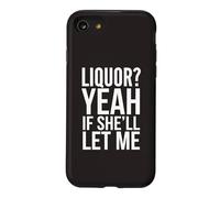 Carcasa para iPhone SE (2020) / 7/8 Licor, sí, si Ella me dejará, Divertida Camiseta de Meme de Humor para Adultos 3
