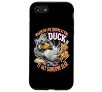 Carcasa para iPhone SE (2020) / 7/8 Lo Que Sea Que la Vida te Lance Pato, Deja Que golpee a Alguien más