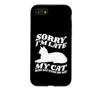 Carcasa para iPhone SE (2020) / 7/8 Lo Siento, llego Tarde, mi Gato Estaba Sentado Encima de mí, Amante de los Gatos