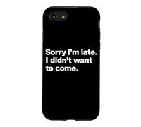 Carcasa para iPhone SE (2020) / 7/8 Lo Siento, llegué Tarde. No quería Venir.