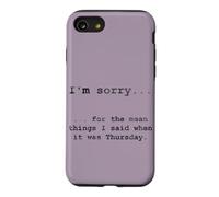 Carcasa para iPhone SE (2020) / 7/8 Lo Siento por lo Que Dije Cuando era Jueves (en inglés)