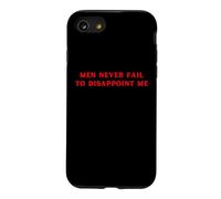 Carcasa para iPhone SE (2020) / 7/8 Los Hombres Nunca fallan en decepcionarme Funny Y2K Hot Girl Feminista