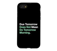 Carcasa para iPhone SE (2020) / 7/8 Mañana no Significa Hacerlo mañana mañana mañana Estudiante
