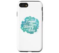 Carcasa para iPhone SE (2020) / 7/8 Más Viajar Menos Preocupación Declaración Viajero Vacaciones Divertido