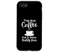 Carcasa para iPhone SE (2020) / 7/8 May Your Coffee Kick In Before Reality Does