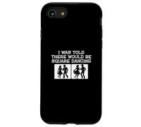 Carcasa para iPhone SE (2020) / 7/8 Me dijeron Que habría Square Dancing Funny Square Dancer