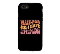 Carcasa para iPhone SE (2020) / 7/8 Meme Divertido de piernas Cortas Las Mujeres me esperan, Tengo piernas pequeñas