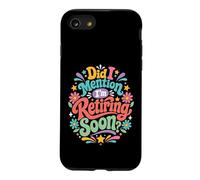 Carcasa para iPhone SE (2020) / 7/8 ¿Mencioné Que me jubilaré Pronto?