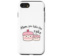 Carcasa para iPhone SE (2020) / 7/8 Mom You Take The Cake Lindo Kawaii Madre Apreciación Diseño