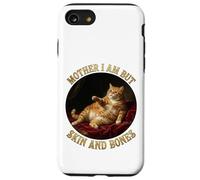 Carcasa para iPhone SE (2020) / 7/8 Mother I'm but Skin and Bones Funny Fat chonky Cat me