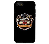Carcasa para iPhone SE (2020) / 7/8 My Mommy Did It Graduated Mom Orgulloso Niño Madre