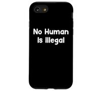 Carcasa para iPhone SE (2020) / 7/8 No Human Is Illegal Human Rights Protest Saying Design