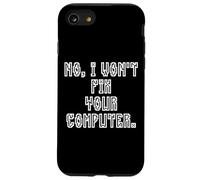 Carcasa para iPhone SE (2020) / 7/8 No I Won'T Fix Your Computer Funny Family IT Nerd PC Gamer