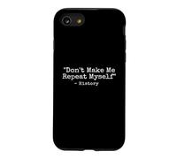 Carcasa para iPhone SE (2020) / 7/8 No me Hagas repetirme - Historiador Profesor de Historia
