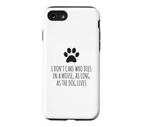 Carcasa para iPhone SE (2020) / 7/8 No me Importa quién Muere en una película, Mientras Viva el Perro
