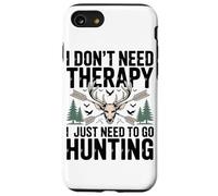 Carcasa para iPhone SE (2020) / 7/8 No Necesito Terapia Sólo Necesito IR De Caza Entusiasta