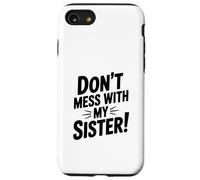Carcasa para iPhone SE (2020) / 7/8 No te metas con mi Hermana