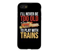 Carcasa para iPhone SE (2020) / 7/8 Nunca seré Demasiado Viejo para Jugar con el Conductor de ferrocarril de Trenes