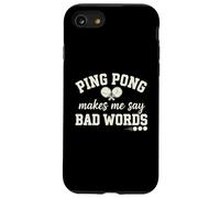 Carcasa para iPhone SE (2020) / 7/8 Ping Pong me Hace Decir Malas Palabras Divertido Jugador de Tenis de Mesa