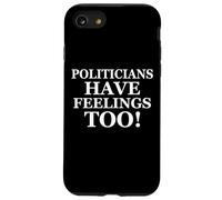Carcasa para iPhone SE (2020) / 7/8 Politicians Have Feelings Too Funny Political Activist Joke