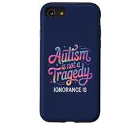 Carcasa para iPhone SE (2020) / 7/8 Profesor Autismo NO TRAGEDIA LA IGNORANCIA ES Defensor Mamá Respeto