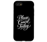 Carcasa para iPhone SE (2020) / 7/8 Sarcasmo, por Favor, Cancela Hoy Funny Women