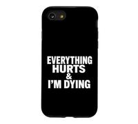 Carcasa para iPhone SE (2020) / 7/8 Sarcástico Diciendo Todo Duele Morir Divertido
